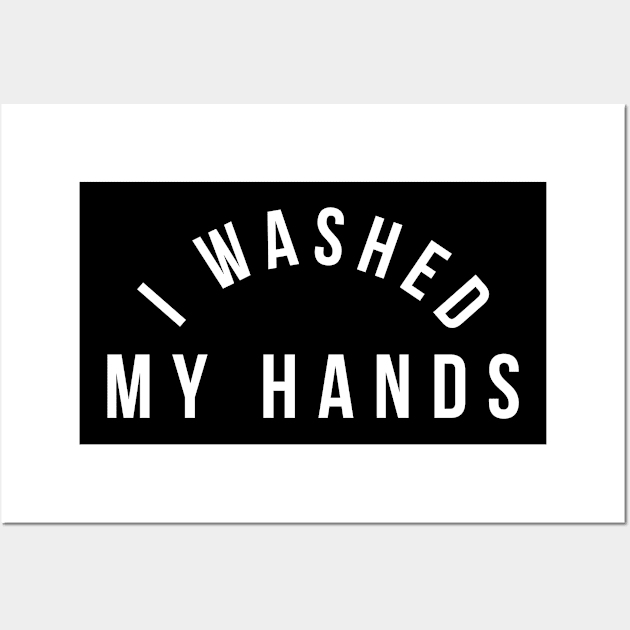 I washed my hands Wall Art by Monosshop